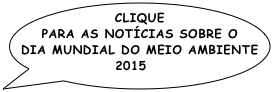 clique para as notícias sobre o dia mundial do meio ambiente 2015
.
